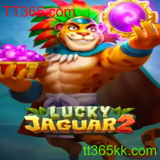 Luckyjaguar2: Descubra o Novo Fenômeno do TT365.com